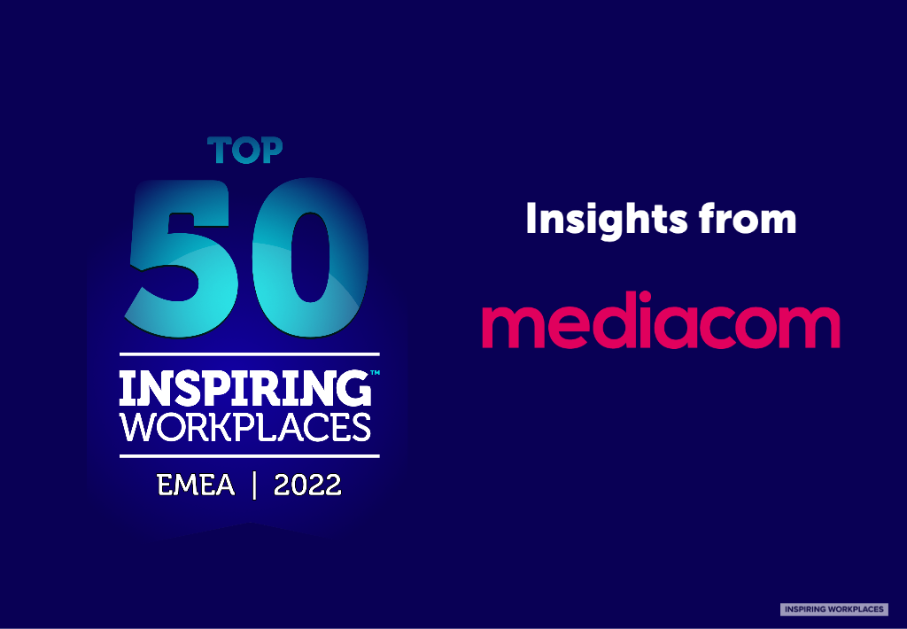 Insights from the Top 50 Inspiring Workplaces EMEA – Mediacom